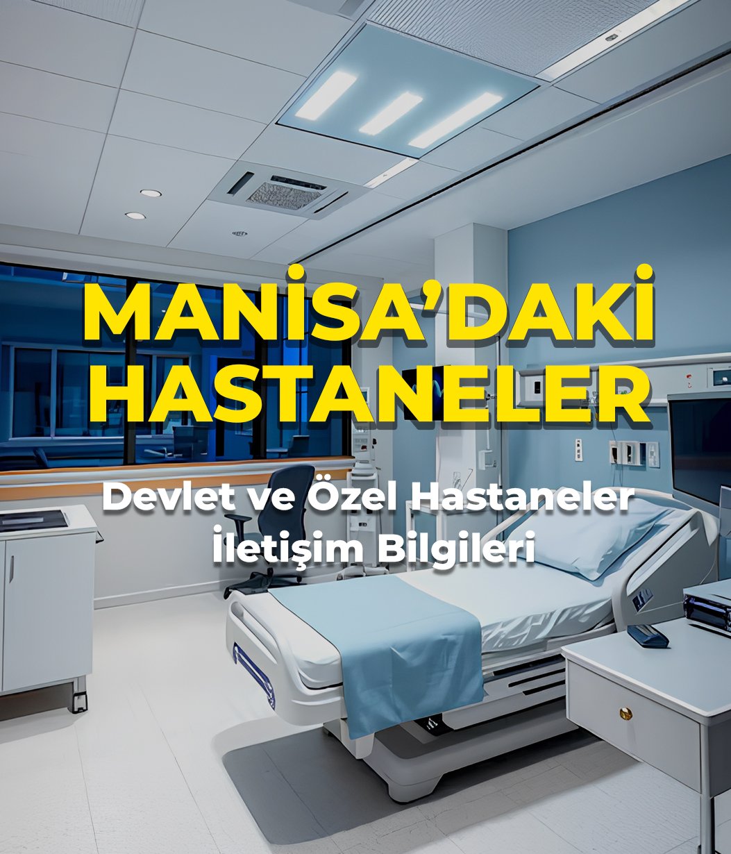 Manisadaki Hastaneler – Devlet ve Özel Hastaneler İletişim Bilgileri