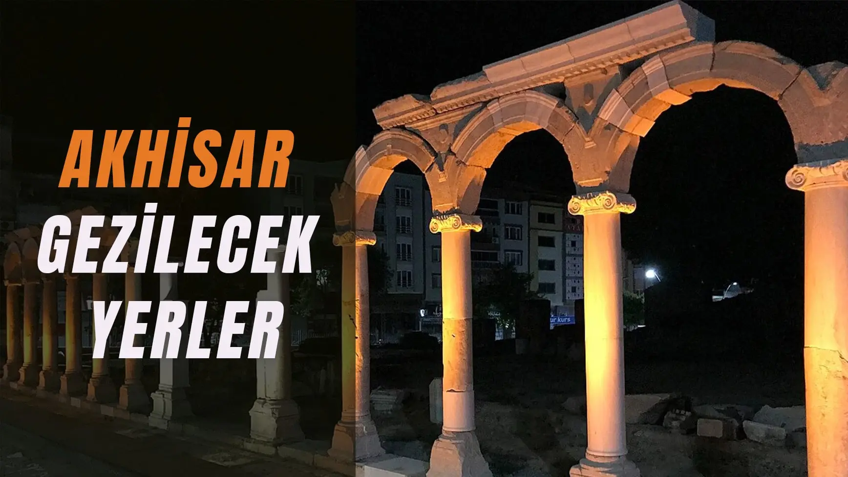 Akhisar Gezilecek Yerler: Görmeniz Gereken 6 Yer!