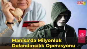 Manisa’da Milyonluk Dolandırıcılık Operasyonu: Kendisini Polis Tanıtan 41 Şüpheli Yakalandı!