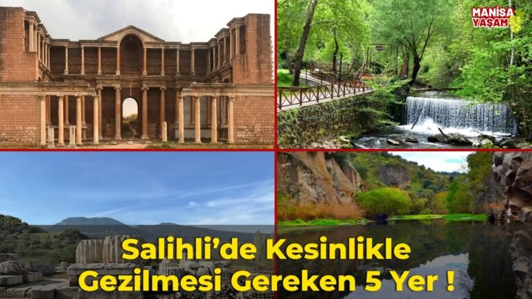 Salihli Gezilecek Yerler – En İyi 5 Yer